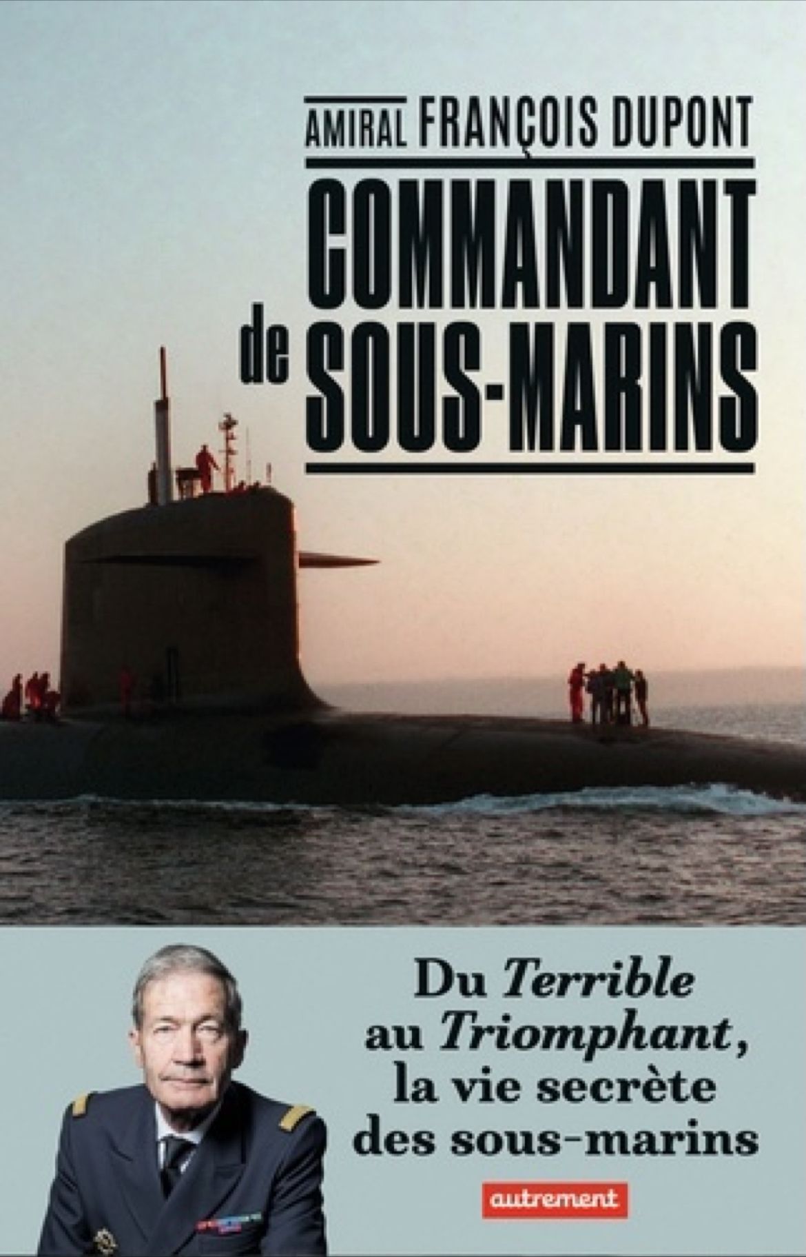 Livre de l'amiral François Dupont, commandant de sous-marins